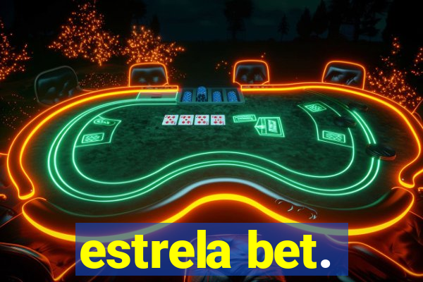 estrela bet.