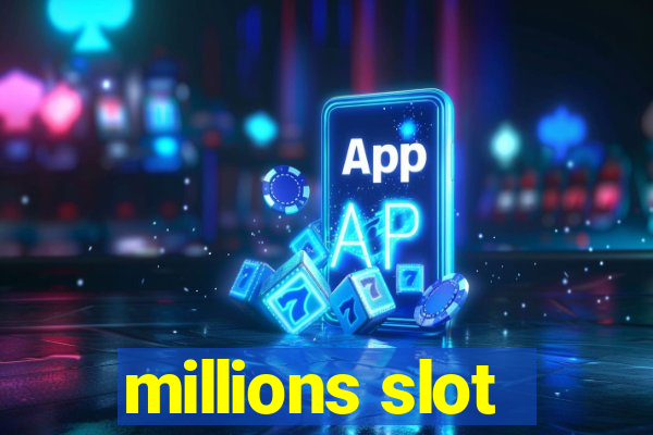 millions slot