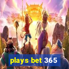 plays bet 365