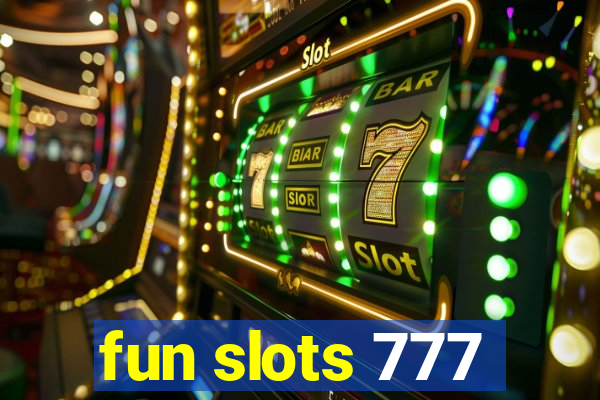 fun slots 777