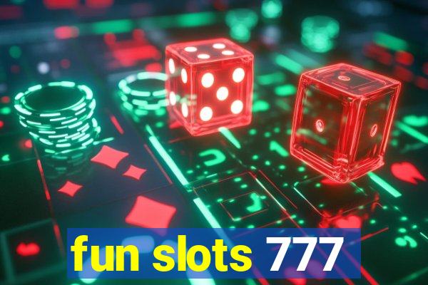 fun slots 777