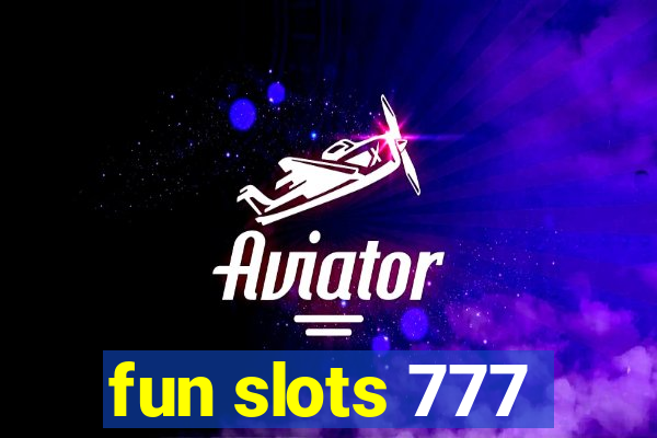 fun slots 777