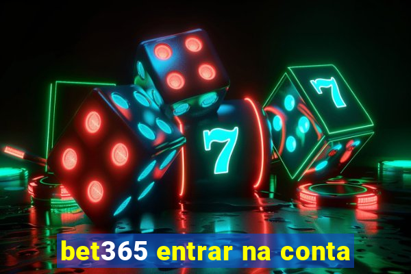 bet365 entrar na conta