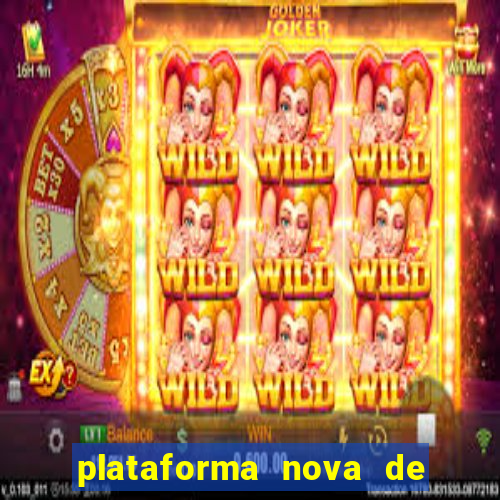 plataforma nova de jogo cassino