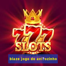 blaze jogo do avi?ozinho