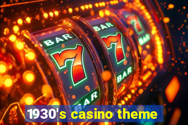 1930's casino theme