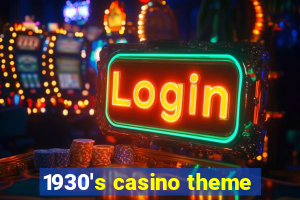 1930's casino theme