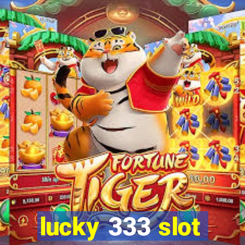 lucky 333 slot