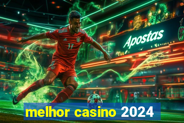 melhor casino 2024