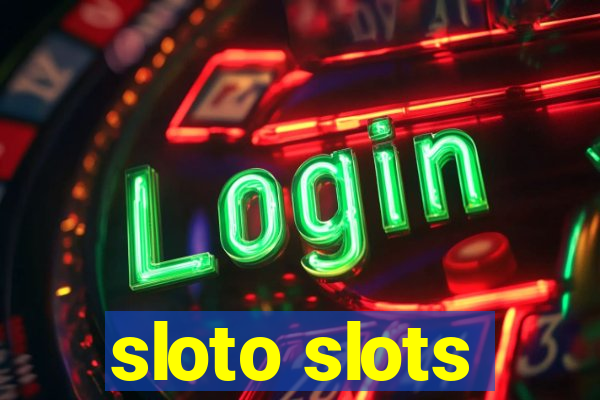 sloto slots