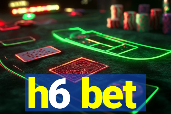 h6 bet