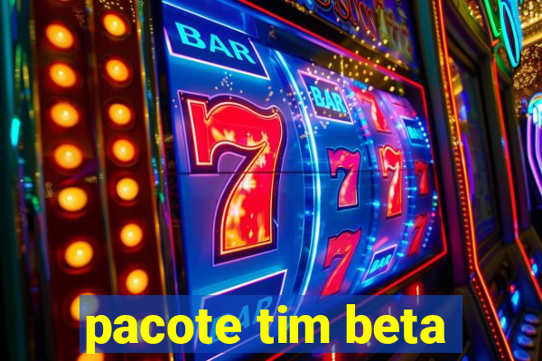 pacote tim beta