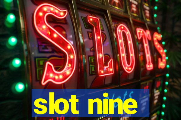 slot nine