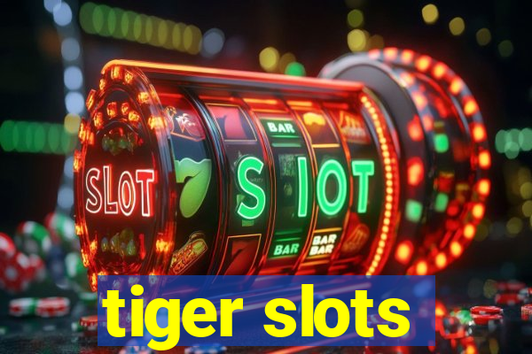 tiger slots