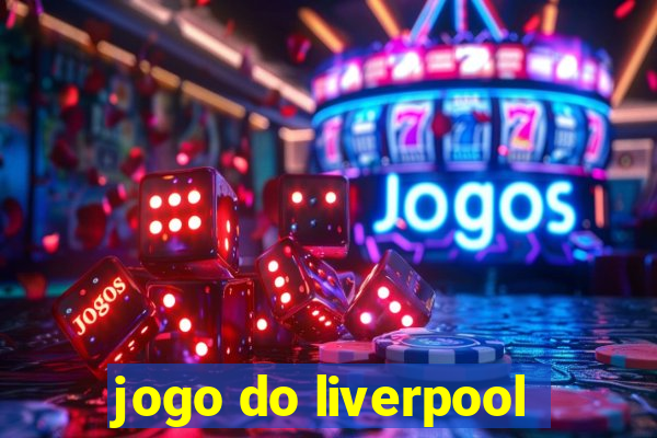 jogo do liverpool