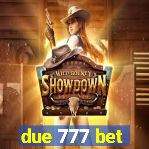 due 777 bet