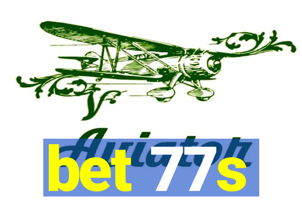 bet 77s