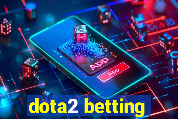 dota2 betting