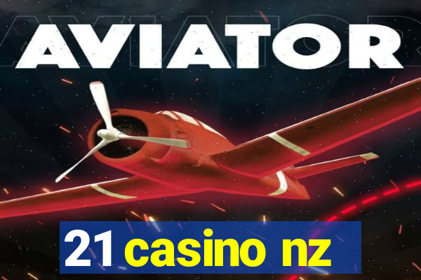 21 casino nz