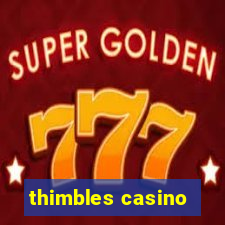 thimbles casino