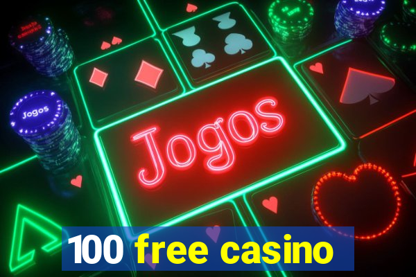 100 free casino