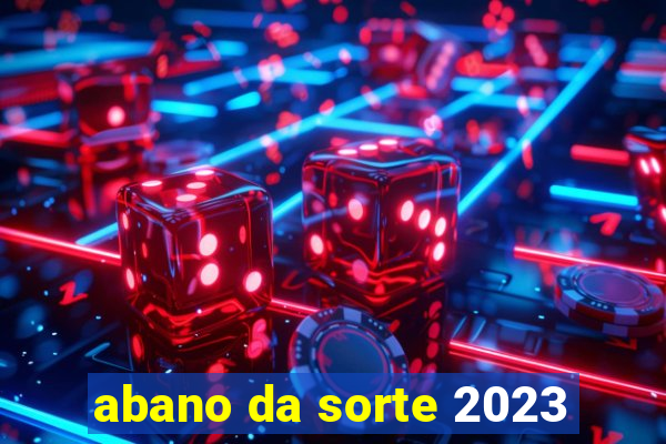 abano da sorte 2023