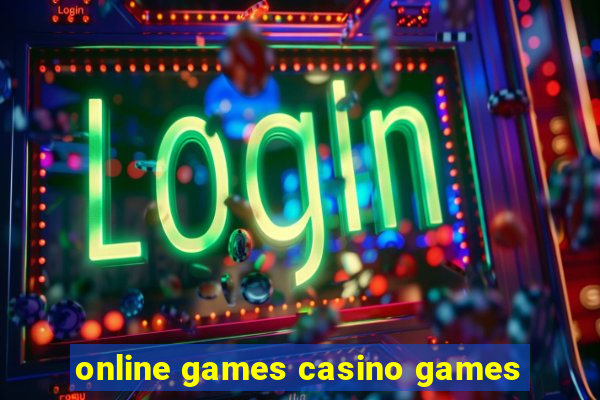 online games casino games