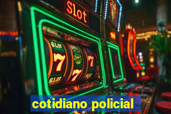 cotidiano policial