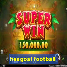 hesgoal football