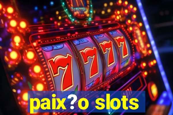 paix?o slots