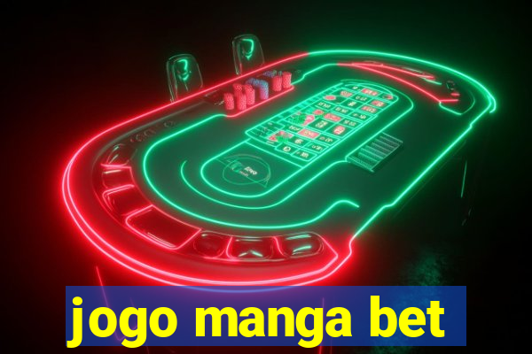 jogo manga bet