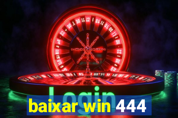 baixar win 444