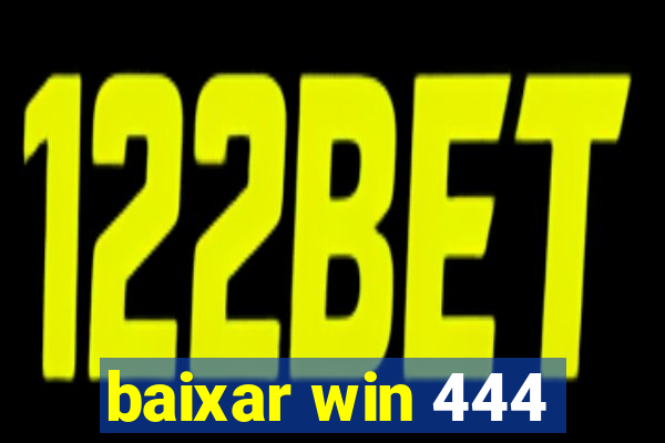 baixar win 444