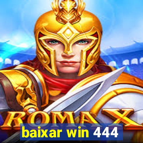 baixar win 444