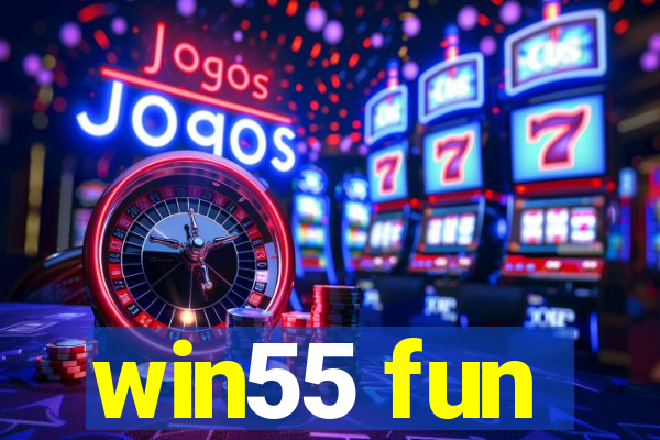 win55 fun