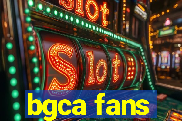 bgca fans