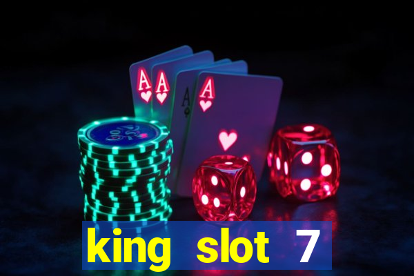 king slot 7 reclame aqui