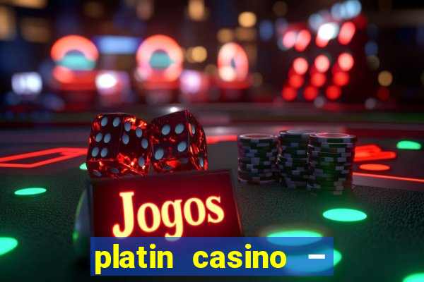 platin casino – 10 giros grátis