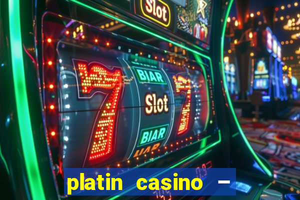 platin casino – 10 giros grátis