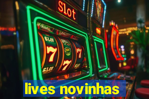 lives novinhas