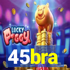 45bra