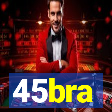 45bra