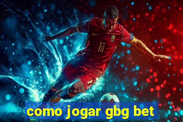 como jogar gbg bet