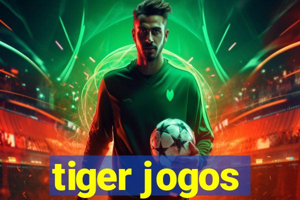 tiger jogos