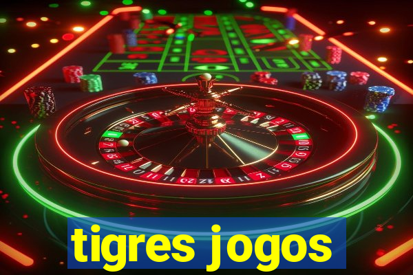 tigres jogos