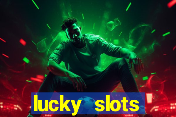 lucky slots dinheiro real