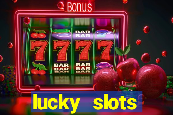 lucky slots dinheiro real