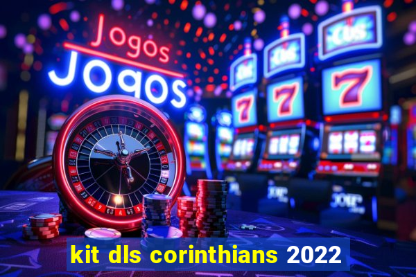 kit dls corinthians 2022