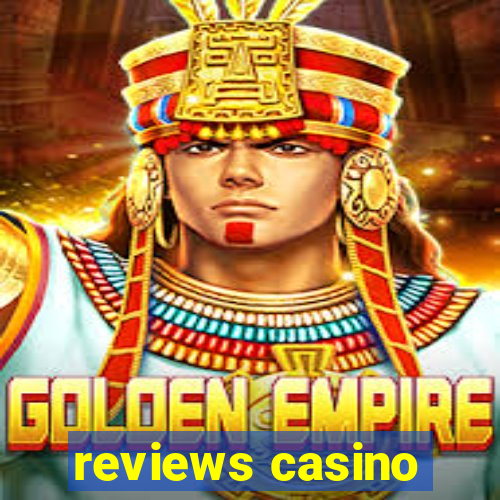 reviews casino