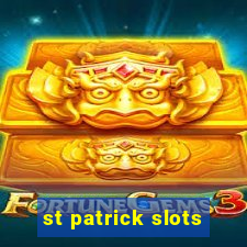 st patrick slots